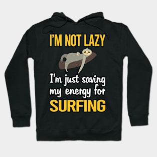 Saving Energy For Surfing Surf Surfer Hoodie